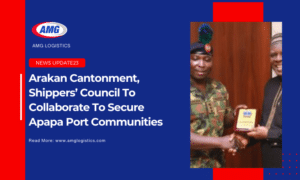 Arakan Cantonment, Shippers’ Council To Collaborate To Secure Apapa Port Communities