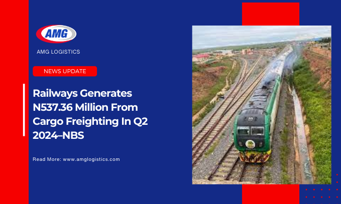 Railways Generates N537.36 Million From Cargo Freighting In Q2 2024–NBS