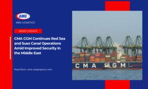 CMA CGM Continues Red Sea and Suez Canal Operations Amid Improved Security in the Middle East