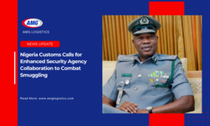 Nigeria Customs Calls for Enhanced Security Agency Collaboration to Combat Smuggling