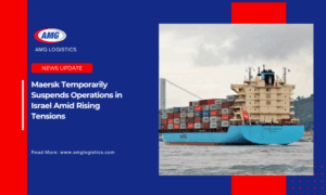 Maersk Temporarily Suspends Operations in Israel Amid Rising Tensions