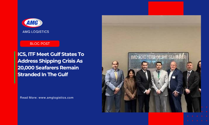 ICS, ITF Meet Gulf States Over Shipping Crisis as 20,000 Seafarers Remain Stranded