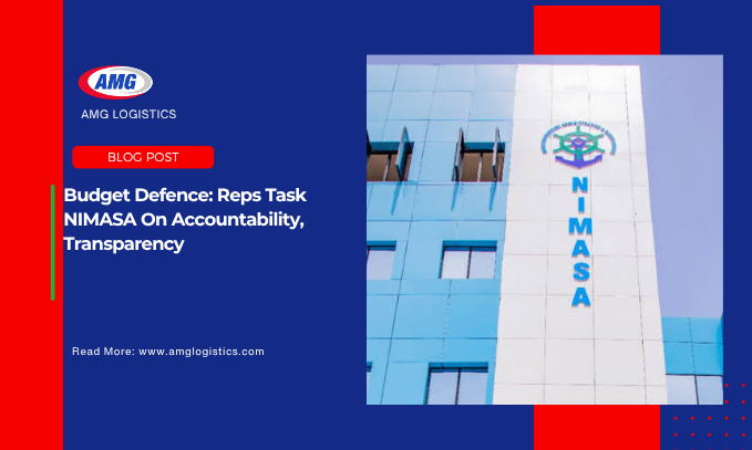 Budget Defence: Reps Task NIMASA On Accountability, Transparency